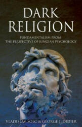 Dark Religion - Vlado Solc, George J. Didier (ISBN: 9781630513986)