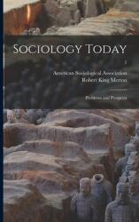 Sociology Today; Problems and Prospects; 1 (ISBN: 9781014480811)