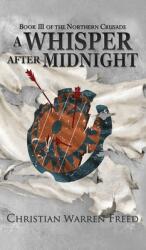 A Whisper After Midnight: The Northern Crusade Book III (ISBN: 9781957326214)