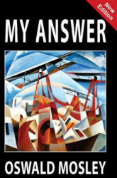 My Answer - OSWALD MOSLEY (ISBN: 9781913176150)