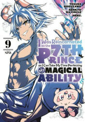 I Was Reincarnated as the 7th Prince So I Can Take My Time Perfecting My Magical Ability 9 - Meru, Yosuke Kokuzawa (ISBN: 9781646518975)