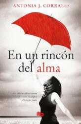 En Un Rincón del Alma / Deep in My Soul - Antonia Corrales (ISBN: 9788490704738)