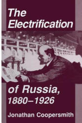 Electrification of Russia, 1880-1926 - Jonathan Coopersmith (ISBN: 9781501707162)
