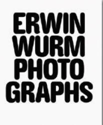 Erwin Wurm Photographs - Erwin Wurm (2020)