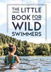 Little Book for Wild Swimmers - Laura Silverman (2024)