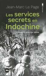 Les services secrets en Indochine - Jean-Marc Le Page (2024)