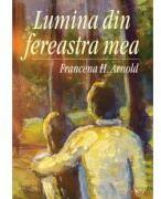 Lumina din fereastra mea. Seria Voia Ta 2 - Francena H. Arnold (ISBN: 9786306521173)