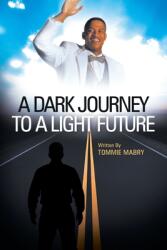 A Dark Journey to a Light Future (ISBN: 9781449740566)