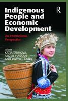 Indigenous People and Economic Development: An International Perspective (ISBN: 9781472434852)