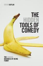 Hidden Tools of Comedy - Steve Kaplan (2013)