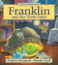 Franklin and the Tooth Fairy - Paulette Bourgeois, Brenda Clark (ISBN: 9781554537341)