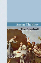 Sea-Gull - Anton Pavlovich Chekhov (ISBN: 9781605124308)