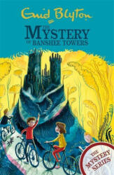 Find-Outers: The Mystery Series: The Mystery of Banshee Towers - Enid Blyton (ISBN: 9781444961201)