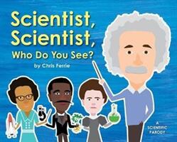 Scientist Scientist Who Do You See? (ISBN: 9781492656180)