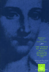 The Worth of Women: Wherein Is Clearly Revealed Their Nobility and Their Superiority to Men (ISBN: 9780226256825)