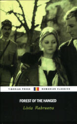 Liviu Rebreanu: Liviu Rebreanu: Forest of the Hanged (ISBN: 9781950827107)