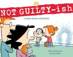 Not Guilty-Ish: A Baby Blues Collection Volume 40 - Jerry Scott (ISBN: 9781524880941)