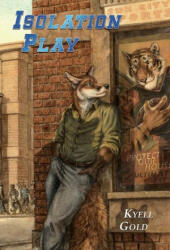 Isolation Play - Kyell Gold, Blotch (ISBN: 9781936689019)