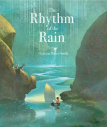 The Rhythm of the Rain - Grahame Baker-Smith, Grahame Baker-Smith (ISBN: 9781536205756)