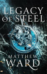 Legacy of Steel - Matthew Ward (ISBN: 9780356513409)