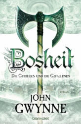 Bosheit - Die Getreuen und die Gefallenen - John Gwynne, Wolfgang Thon (ISBN: 9783734161209)