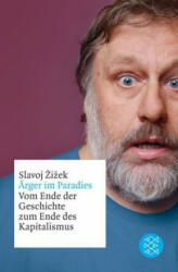 Ärger im Paradies - Vom Ende der Geschichte zum Ende des Kapitalismus - Slavoj Žižek (ISBN: 9783596032822)