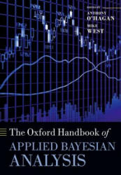 Oxford Handbook of Applied Bayesian Analysis - Anthony O' Hagan (ISBN: 9780198703174)