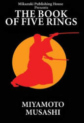 The Book of Five Rings: The Way of Miyamoto Musashi - Miyamoto Musashi (ISBN: 9781937981006)