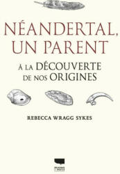 Néandertal, un parent - Rebecca Wragg Sykes (2022)