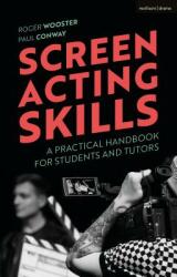 Screen Acting Skills: A Practical Handbook for Students and Tutors (ISBN: 9781350093034)