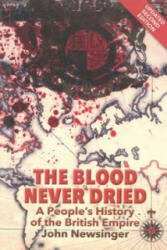 Blood Never Dried - John Newsinger (ISBN: 9781909026292)