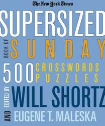 The New York Times Supersized Book of Sunday Crosswords: 500 Puzzles (ISBN: 9780312361228)