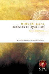 Biblia para nuevos creyentes Nuevo Testamento NTV (Tapa rustica) - Tyndale (ISBN: 9781414326412)