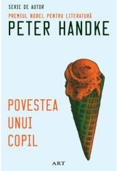 Povestea unui copil - Peter Handke (ISBN: 9786303212012)