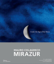 Mirazur: Under the Sign of the Moon - Laura Colagreco, Matteo Carassale (ISBN: 9781419774232)
