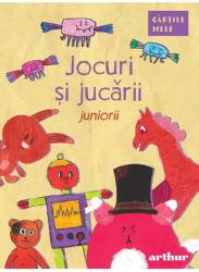 Jocuri si jucarii. Juniorii (ISBN: 9786067109870)