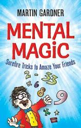 Mental Magic: Surefire Tricks to Amaze Your Friends (ISBN: 9780486474953)