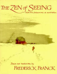 Zen of Seeing - Frederick Franck (ISBN: 9780394719689)
