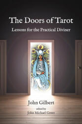 The Doors of Tarot: Lessons for the Practical Diviner - John Michael Greer (ISBN: 9781801520775)