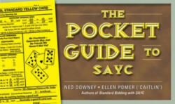 Pocket Guide to SAYC - Ned Downey, Ellen Pomer (ISBN: 9781897106624)