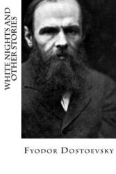 White Nights and Other Stories - Fyodor Dostoevsky, Constance Garnett, Bibliophile Pro (ISBN: 9781985259973)