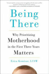 Being There - Erica Komisar (ISBN: 9780143109297)
