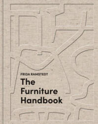 The Furniture Handbook: A Guide to Choosing, Arranging, and Caring for the Objects in Your Home - RAMSTEDT FRIDA (ISBN: 9780593796153)