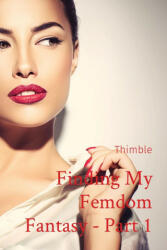 Finding My Femdom Fantasy - Part 1 (ISBN: 9781088173336)