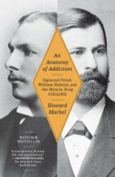 Anatomy of Addiction - Howard Markel (2012)