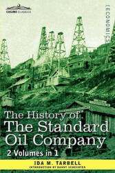 History of the Standard Oil Company (2 Volumes in 1) - Ida M. Tarbell, Danny Schechter (2010)