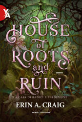 House of roots and ruin. La casa di radici e perdizione - Erin A. Craig (2023)