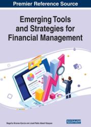 Emerging Tools and Strategies for Financial Management (ISBN: 9781799824435)