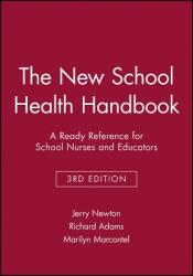 The New School Health Handbook: A Ready Reference for School Nurses and Educators (ISBN: 9780787966287)