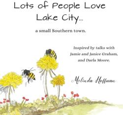 Lots of People Love Lake City: a small Southern town (ISBN: 9780578589633)